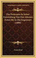 Postwesen In Seiner Entwicklung Von Den Altesten Zeiten Bis In Die Gegenwart (1880)