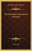 The Truth About Christ and the Atonement