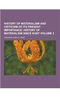 History of Materialism and Criticism of Its Present Importance Volume 3
