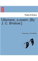 Ullsmere, a Poem. [By J. C. Bristow.]