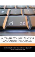 A Crash Course: Mac OS and Adobe Programs