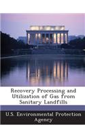 Recovery Processing and Utilization of Gas from Sanitary Landfills