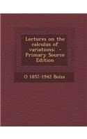 Lectures on the Calculus of Variations;