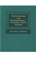 Bronchoscopy and Esophagoscopy