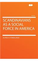 Scandinavians as a Social Force in America