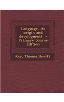 Language, Its Origin and Development - Primary Source Edition