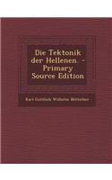 Die Tektonik Der Hellenen. - Primary Source Edition