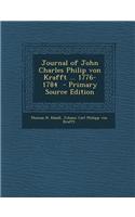 Journal of John Charles Philip Von Krafft ... 1776-1784 - Primary Source Edition