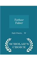 Father Faber - Scholar's Choice Edition