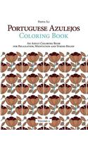 Portuguese Azulejos Coloring Book: an Adult Coloring Book for Relaxation, Meditation and Stress-Relief (Volume 2)