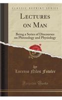 Lectures on Man