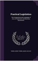 Practical Legislation. the Composition and Language of Acts of Parliament and Business Documents