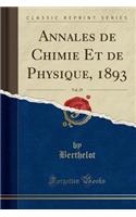 Annales de Chimie Et de Physique, 1893, Vol. 29 (Classic Reprint)