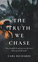 The Truth We Chase