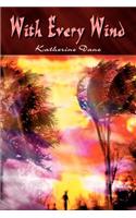 With Every Wind: (English)