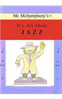 Mr. McSymphony's It's All About Jazz