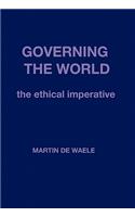 Governing the World: The Ethical Imperative