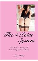 The 4 Point System: The Modern Man's Guide to receiving sacred oral sex!