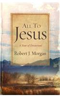 All to Jesus: A Year of Devotions