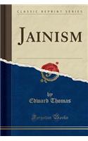 Jainism (Classic Reprint)