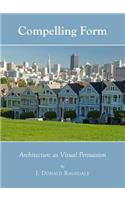Compelling Form: Architecture as Visual Persuasion