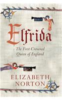 Elfrida: The First Crowned Queen of England