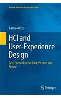 HCI and User-Experience Design: Fast-Forward to the Past, Present, and Future