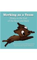 Working as a Team: Down to the End of the Road and Back