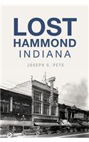 Lost Hammond, Indiana