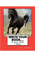 Write Your Book... In Less Than 7 Days