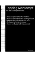 Tapping Manuscript: For the 10 String Fretboard: For the Stick, 10 String Grand Stick and Alto Stick