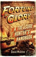 Fortune and Glory: A Treasure Hunter’s Handbook
