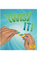 Twist It!