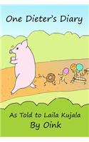 One Dieter's Diary as Told to Laila Kujala by Oink