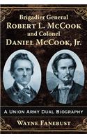 Brigadier General Robert L. McCook and Colonel Daniel McCook, Jr.: A Union Army Dual Biography(English)