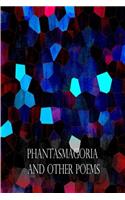 Phantasmagoria And Other Poems