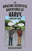 Amazing Scientific Adventures of Harvy, a Brilliant Cane