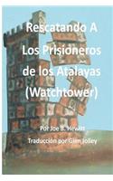 Rescatando a Los Prisioneros de los Atalaya