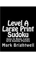 Level A Large Print Sudoku: Easy to Read, Large Grid Sudoku Puzzles