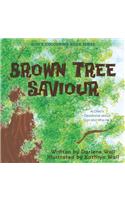 Brown Tree Saviour