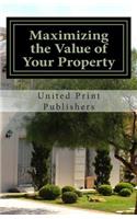 Maximizing the Value of Your Property