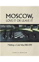 Moscow, Love It or Leave It