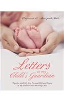 Letters to My Child's Guardian