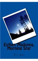 Esther, Madonna, Morning Star