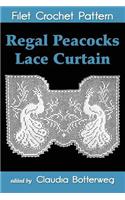 Regal Peacocks Lace Curtain Filet Crochet Pattern