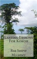 Lasting Lessons For Kokoh