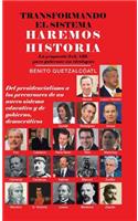 Transformando El Sistema Haremos Historia: La Propuesta 3X3, Abc Para Gobernar Sin Ideologías
