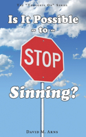 Is It Possible to Stop Sinning?