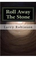 Roll Away The Stone