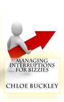 Managing Interruptions For Bizzies